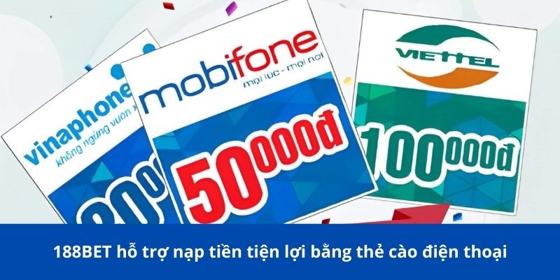 Trang chủ 27 188BET hỗ trợ nạp tiền tiện lợi bằng thẻ cào điện thoại