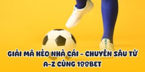 Giải Mã Kèo Nhà Cái - Chuyên Sâu Từ A-Z Cùng 188BET 7 giai ma keo nha cai