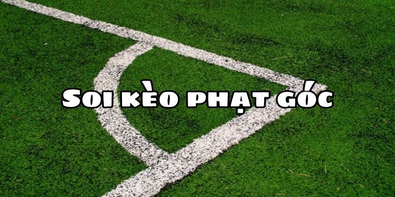 Soi Kèo Phạt Góc 188BET – Kinh Nghiệm Vàng Giúp Bạn Chiến Thắng 1 tin soi kèo 188BET